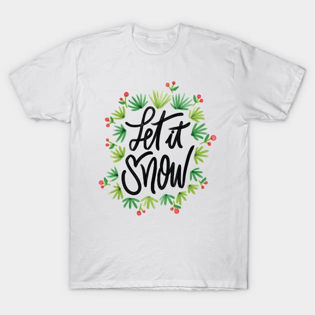 Let It Snow, Holly Leaves, Winter T-Shirt by xcsdesign